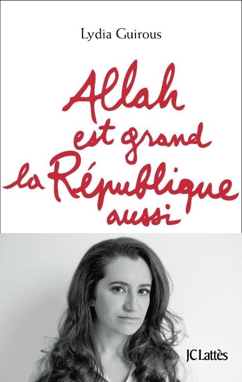 Allah est grand la Republique aussi - Lydia Guirous