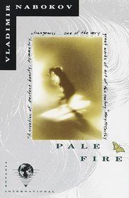 “Pale Fire” by Vladimir Nabokov “Pale Fire” by Vladimir Nabokov