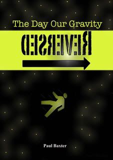 “The Day Our Gravity Reversed” by Paul Baxter “The Day Our Gravity Reversed” by Paul Baxter