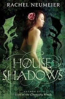 “House of Shadows” by Rachel Neumeier “House of Shadows” by Rachel Neumeier