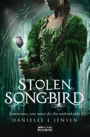“Stolen Songbird” by Danielle L. Jensen “Stolen Songbird” by Danielle L. Jensen