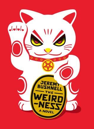 “The Weirdness” by Jeremy Bushnell