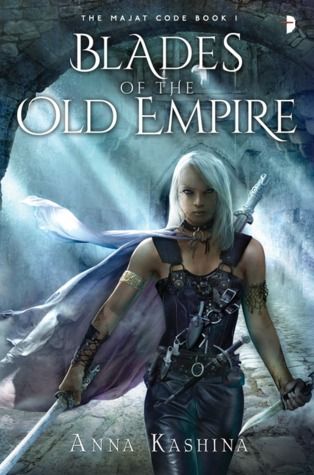 “Blades of the Old Empire” by Anna Kashina “Blades of the Old Empire” by Anna Kashina