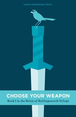 “Choose Your Weapon” by Sarah Rodriguez Pratt “Choose Your Weapon” by Sarah Rodriguez Pratt