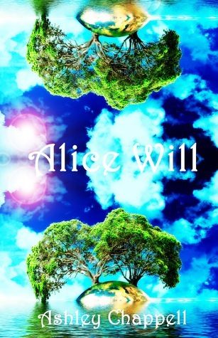 “Alice Will” by Ashley Chappell
