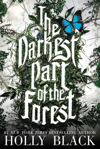 “The Darkest Part of the Forest” by Holly Black “The Darkest Part of the Forest” by Holly Black