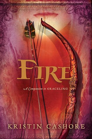 “Fire” by Kristin Cashore “Fire” by Kristin Cashore