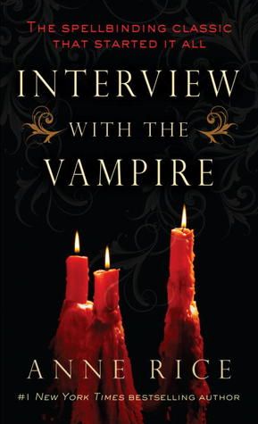 “Interview With the Vampire” by Anne Rice