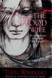 “The Wood Wife” by Terri Windling