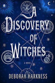 “A Discovery of Witches” by Deborah Harkness “A Discovery of Witches” by Deborah Harkness
