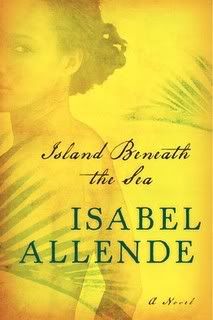 “Island Beneath the Sea” by Isabel Allende “Island Beneath the Sea” by Isabel Allende