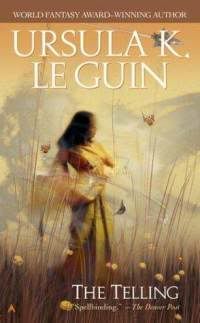 “The Telling” by Ursula K. Le Guin “The Telling” by Ursula K. Le Guin