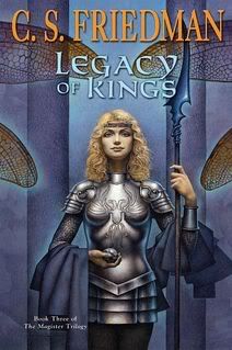 “Legacy of Kings” by C. S. Friedman