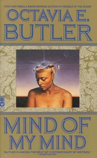 “Mind of My Mind” by Octavia Butler “Mind of My Mind” by Octavia Butler