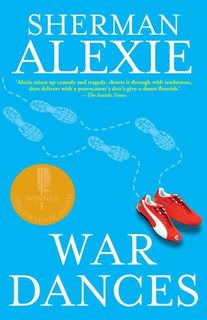 “War Dances” by Sherman Alexie, Part II “War Dances” by Sherman Alexie, Part II