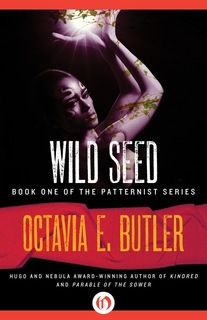 “Wild Seed” by Octavia Butler “Wild Seed” by Octavia Butler